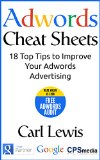 Adwords Cheat Sheets: 18 Top Tips to Improve Your Adwords Advertising