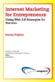 Internet Marketing for Entrepreneurs: Using Web 2.0 Strategies for Success (Small Business Management Collection) (Entrepreneurship and Small Business Management Collection)