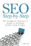 Search Engine Optimization Step-by-Step – The Full Novice’s Overview of Getting Traffic from Google